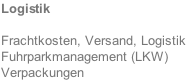 Logistik  Frachtkosten, Versand, Logistik Fuhrparkmanagement (LKW) Verpackungen