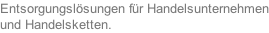 Entsorgungslösungen für Handelsunternehmen und Handelsketten.